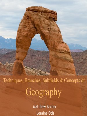 cover image of Techniques, Branches, Subfields & Concepts of Geography